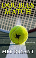 Meb Bryant, Doubles Match, author, tennis, pregnancy, family, drug dependency, greed, betrayal, psychological, thriller, suspense, mystery